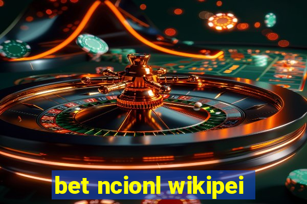 bet ncionl wikipei